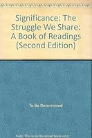 Significance: The Struggle We Share: A Book of Readings (Second Edition) B000IUCBZE Book Cover