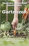 gartenzeitung bauernverlag  Gartenzeit: Wie wir Natur und Kultur wieder in Gleichklang bringen