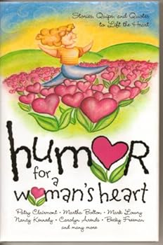 Humor for a Woman's Heart: Stories, Quips, and Quotes to Lift the Heart (Humor for the Heart)
