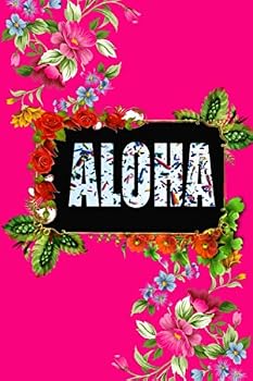 Paperback Aloha Journal: Hawaiian Style Hibiscus Flower Notebook: 120 Page 6" x 9" Blank Lined Journal, Notebook or Diary, Durable Soft Cover, Matte Finish, Makes A Great Gift Book