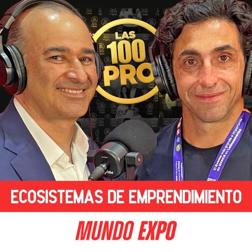 Convivir d&iacute;a a d&iacute;a en el Ecosistema de Emprendimiento - Arturo Villarreal - E281