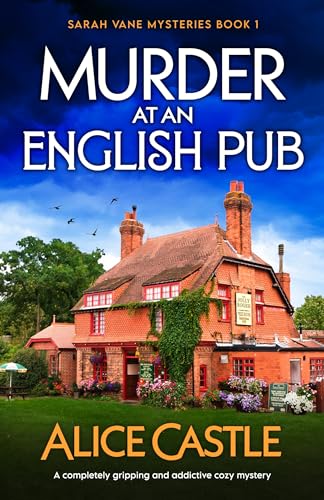 Murder at an English Pub: A completely gripping and addictive cozy mystery (Sarah Vane Mysteries Book 1)