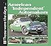 American 'Independent' Automakers: AMC to Willys 1945 to 1960 (Those were the days...)