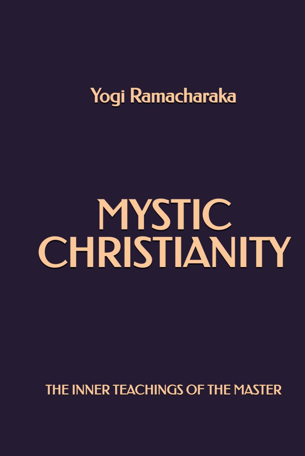 Mystic Christianity: The Inner Teachings of the Master