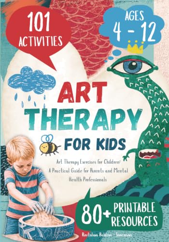 101 Art Therapy Exercises for Children: A Practical Guide for Par...