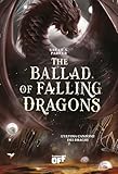 The ballad of falling dragons. L'ultima canzone dei draghi. Con Segnalibro