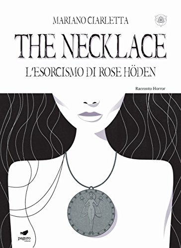 The Necklace. L' esorcismo di Rose Höden The Necklace. L' esorcismo di Rose Höden