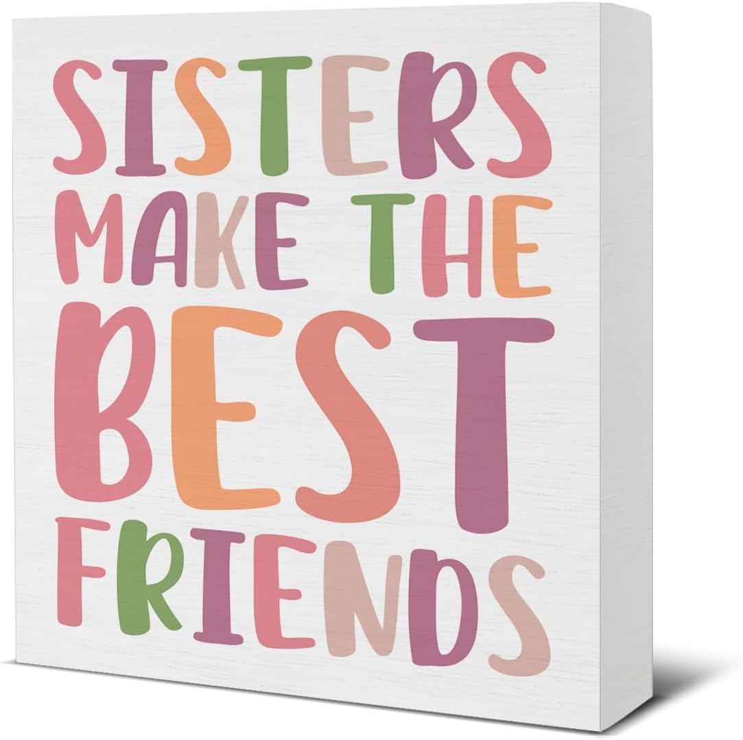 Sisters Make the Best Friends Box Sign 7x7 Inch Wood Decor