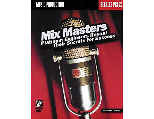 Mix Masters: Platinum Engineers Reveal Their Secrets for Success