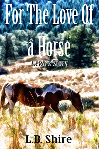 For The Love Of a Horse: Lena's Story