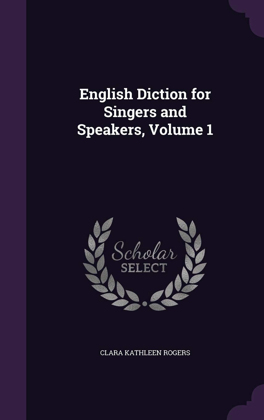 English Diction for Singers and Speakers, Volume 1