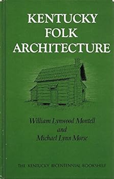Hardcover Kentucky Folk Architecture (The Kentucky Bicentennial Bookshelf) Book