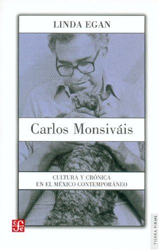 Carlos Monsivais: Cultura y Cronica en el Mexico Contemporaneo (Tierra Firme)
