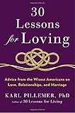 30 Lessons for Loving: Advice from the Wisest Amer…