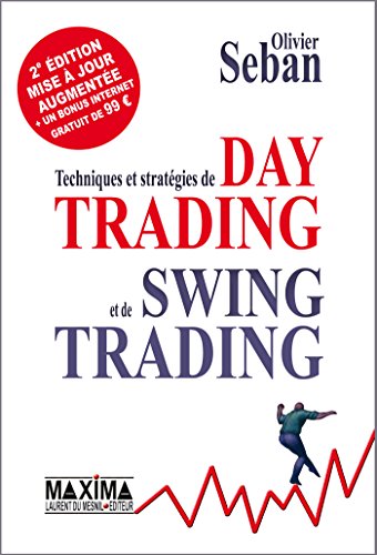 Télécharger Techniques et stratégies de Day Trading et de Swing Trading: 2e édition revue et augmentée PDF