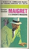  Georges Simenon: Maigret E Il Sergente Maggiore, I° Ed. Le Inchieste N. 15