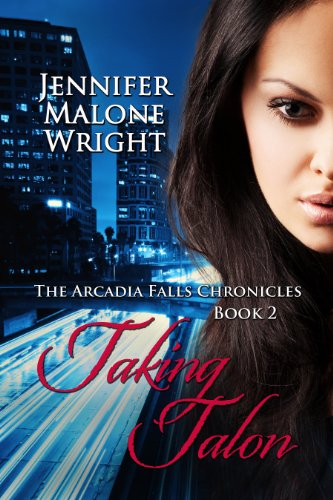 Taking Talon (The Arcadia Falls Chronicles series Book 2)