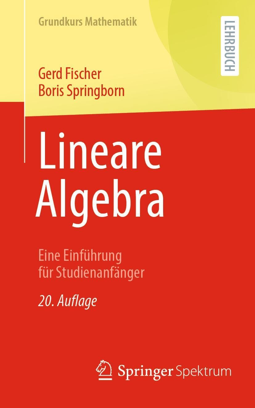 Lineare Algebra: Eine Einführung für Studienanfänger (Grundkurs Mathematik)