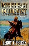 In the Heart of the West: A Mountain Man Adventure (Saga of the Armstrong Brothers Mountain Man Series Book 1)