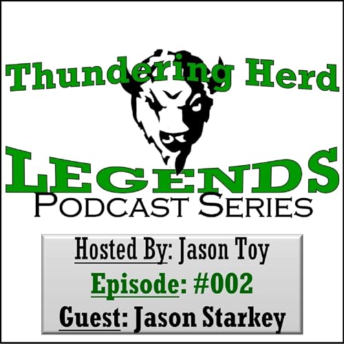 Thundering Herd Legends Podcast Series: Jason Starkey