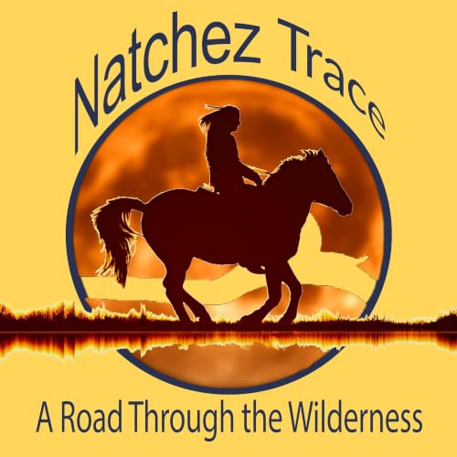 Natchez Trace: A Road Through the Wilderness cover art