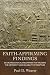 Faith-Affirming Findings: 50 Archaeological Discoveries that Validate the Historicity and Reliability of Scripture
