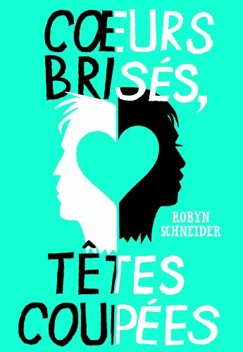 Coeurs brisés, têtes coupées [French] 2070651495 Book Cover