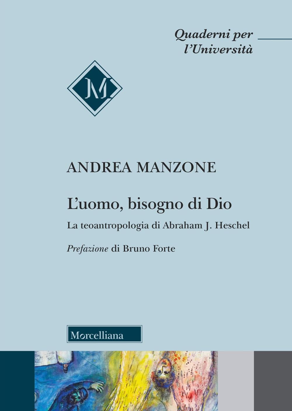 L'uomo, Bisogno Di Dio. La Teoantropologia Di Abraham J. Heschel - 4