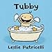 Tubby: (A Playful Bath Time Story of Imagination and Bubbles for Babies and Toddlers) (Leslie Patricelli Board Books)