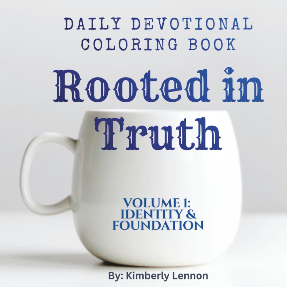 Rooted in Truth: Volume 1: Identity & Foundation / Coloring Book