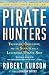 Pirate Hunters: Treasure, Obsession, and the Search for a Legendary Pirate Ship