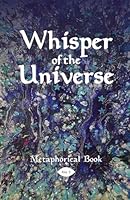Whisper of the Universe, Metaphorical Book: A Journey to Self-Discovery B0DFWW4356 Book Cover