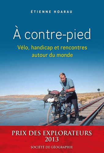 Télécharger A contre-pied: Vélo, handicap et rencontres autour du monde PDF