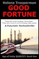 Good Fortune: A Futuristic Techno-Thriller 0995873607 Book Cover