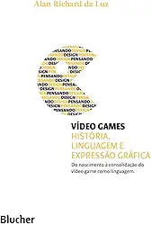 Vídeo Games: História, Linguagem e Expressão Gráfica