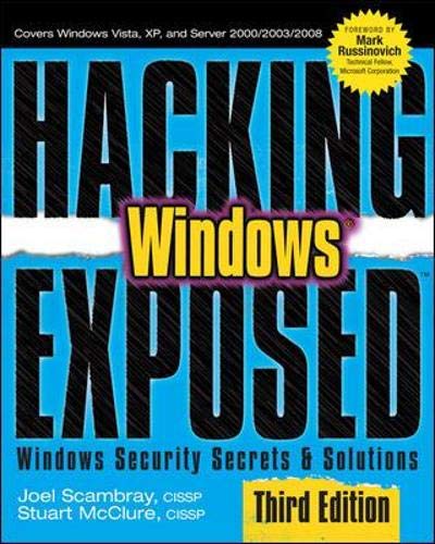 Hacking Exposed Windows: Microsoft Windows Security Secrets And Solutions, Third Edition: Microsoft Windows Security Secrets and Solutions, Third ... Security Secrets and Solutions, Third Edition