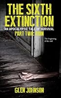 The Sixth Extinction: An Apocalyptic Tale of Survival.: Part Two: Ruin 1490982167 Book Cover