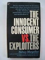 The innocent consumer vs. the exploiters B0006BRKGA Book Cover