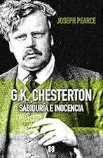 G.K. Chesterton: Sabiduría e inocencia: 142 (Nuevo Ensayo)