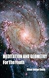 Meditation And Geometry For The Youth