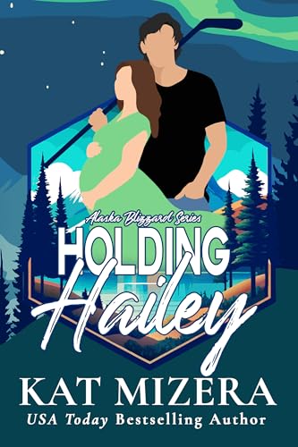 Holding Hailey (Alaska Blizzard, Book 2)