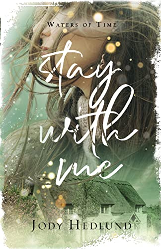 Stay With Me: A Sweet Time Travel Romance (Waters of Time Series)