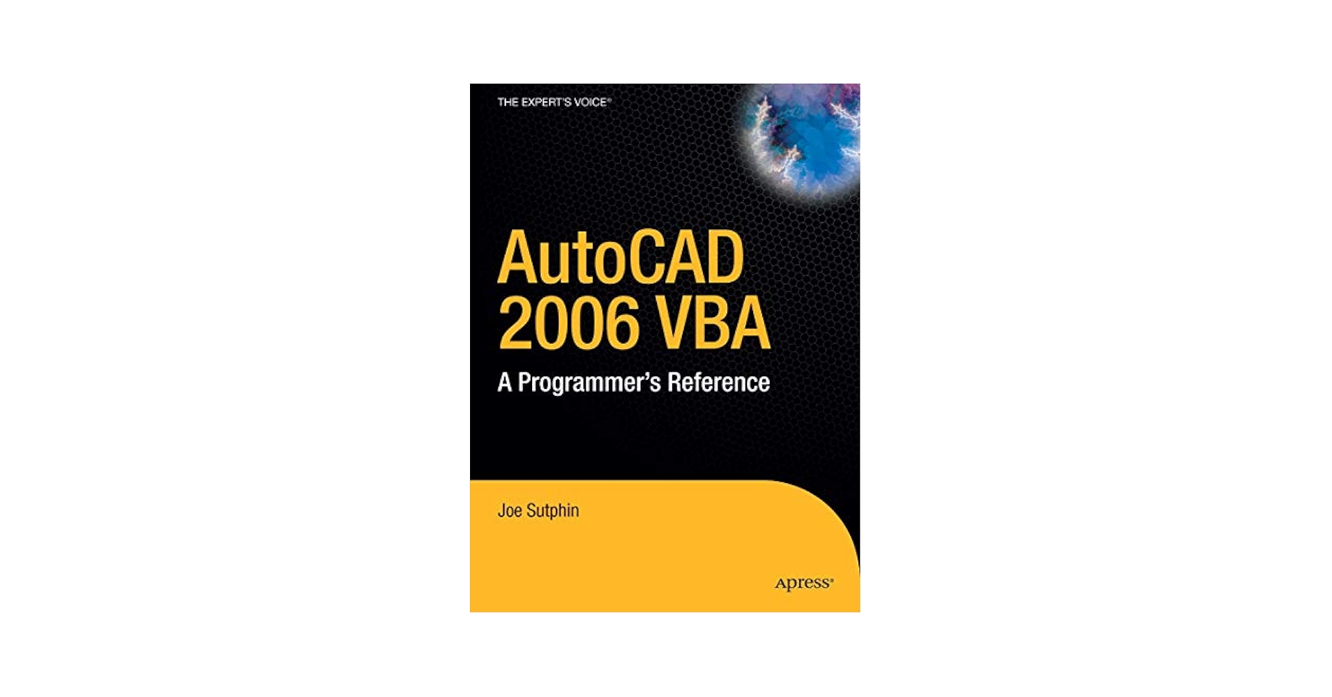 AutoCAD 2006 VBA: A Programmer's Reference: Sutphin, Joe