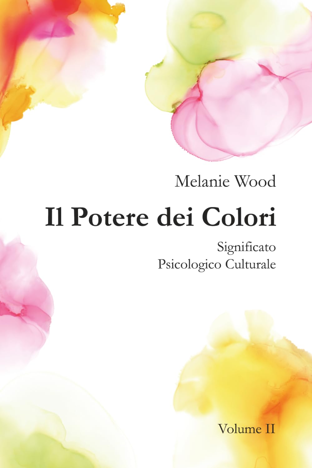 Il Potere dei Colori VOLUME II: Significato Psicologico Culturale