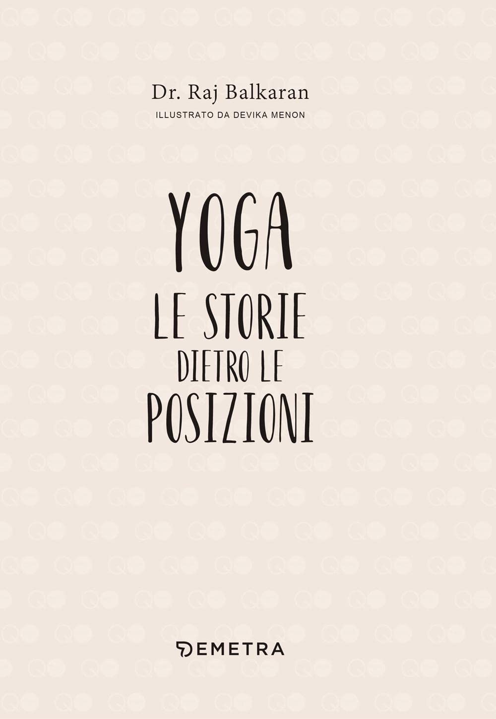 Yoga. Le storie dietro le posizioni. Ediz. a colori