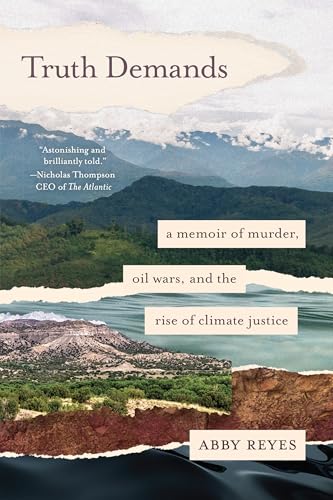 Truth Demands: A Memoir of Murder, Oil Wars, and the Rise of Climate Justice