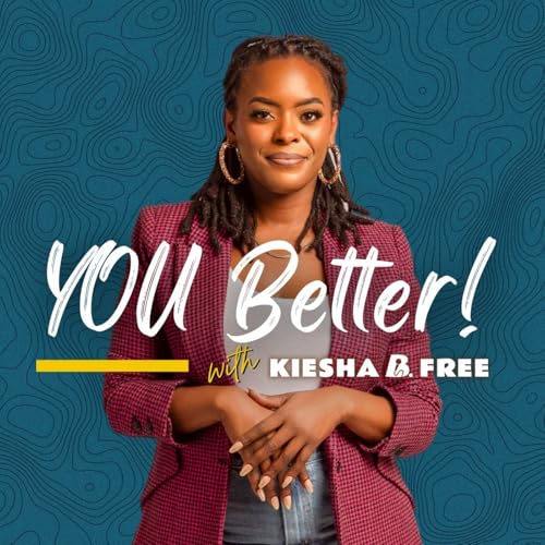 YOU Better! Podcast Por Kiesha Garrison Kiesha B. Free arte de portada