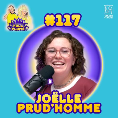 &Eacute;pisode 117 : Jo&euml;lle Prud'homme replume la maturit&eacute;