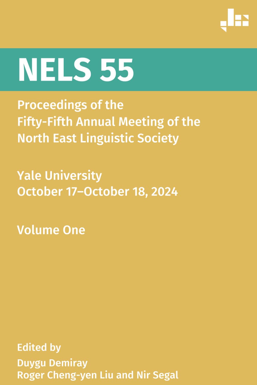 NELS 55: Proceedings of the Fifty-Fifth Annual Meeting of the North East Linguistic Society, Volume One
