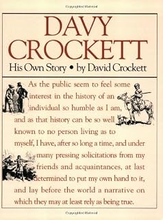 By David Crockett - Davy Crockett: His Own Story: 1st (first) Edition